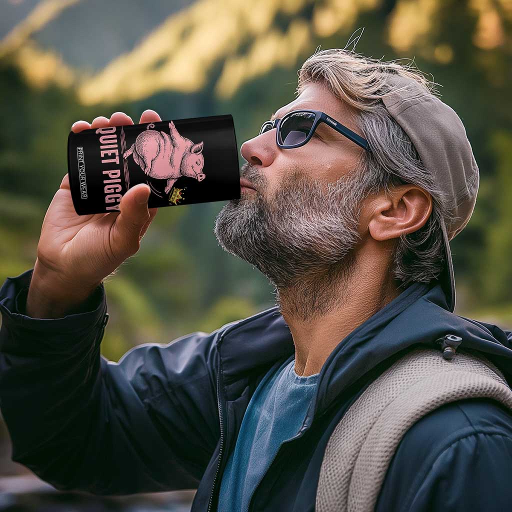 Funny Quiet Piggy 4 in 1 Can Cooler Tumbler Pig Political Humor No King TS11 Print Your Wear