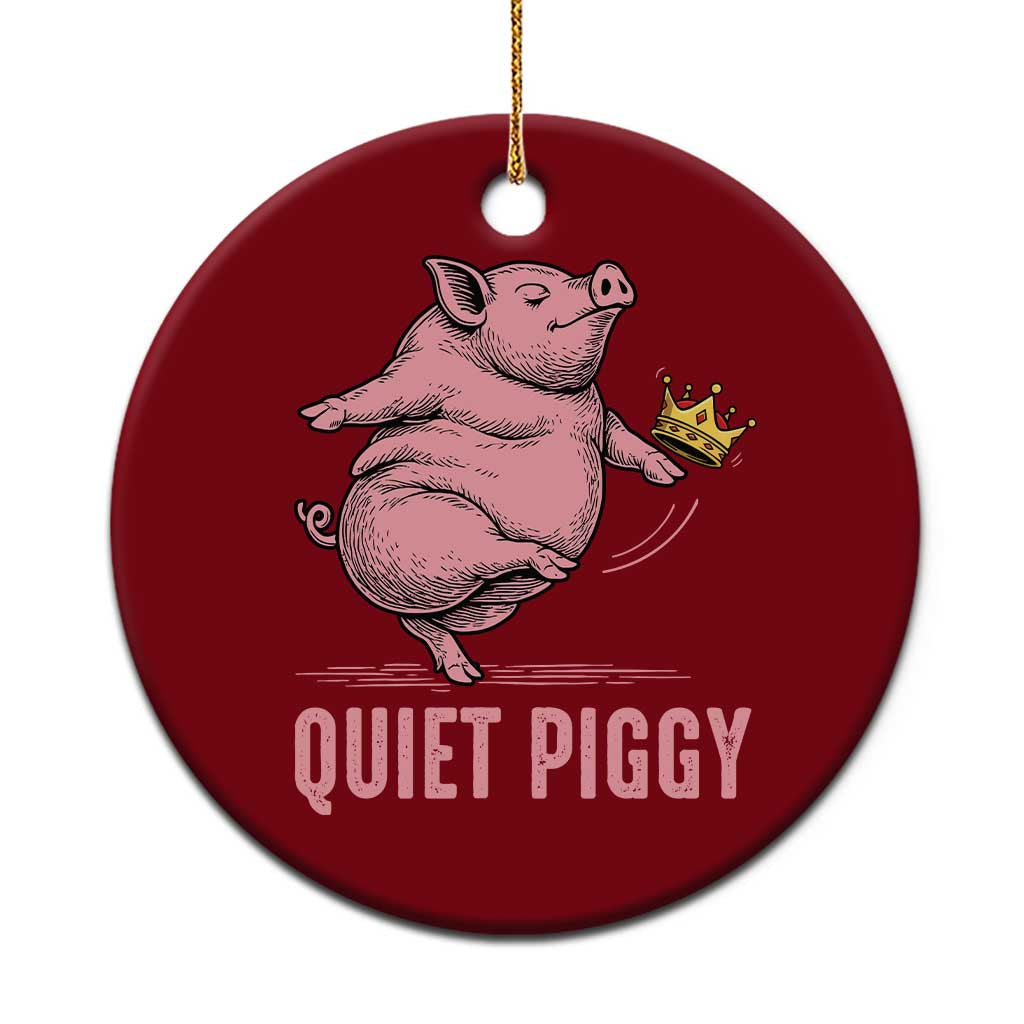 Funny Quiet Piggy Ceramic Ornament Pig Political Humor No King TS11 1pc Red Print Your Wear