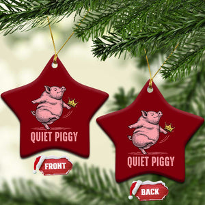 Funny Quiet Piggy Ceramic Ornament Pig Political Humor No King TS11 Print Your Wear