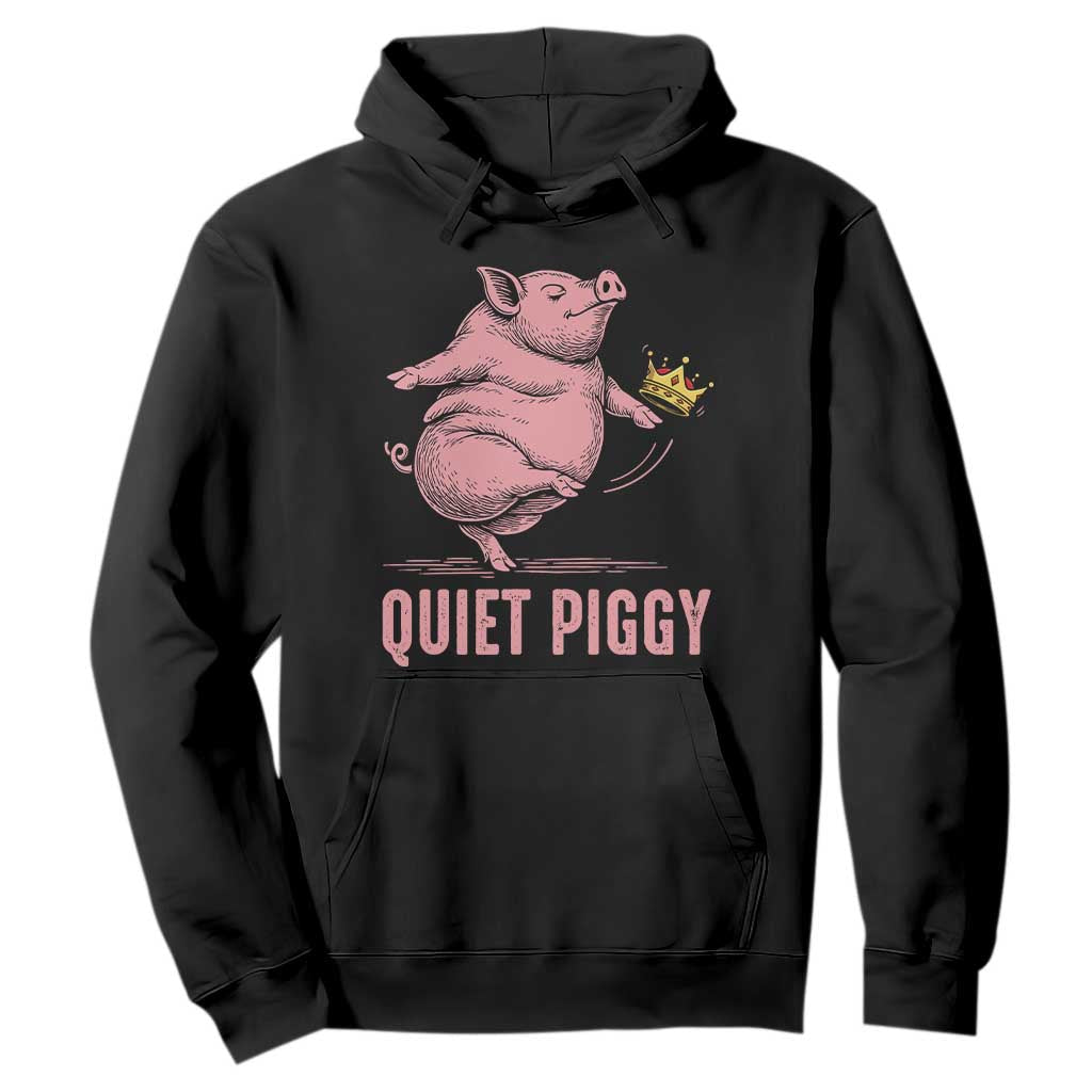 Funny Quiet Piggy Hoodie Pig Political Humor No King TS11 Black Print Your Wear