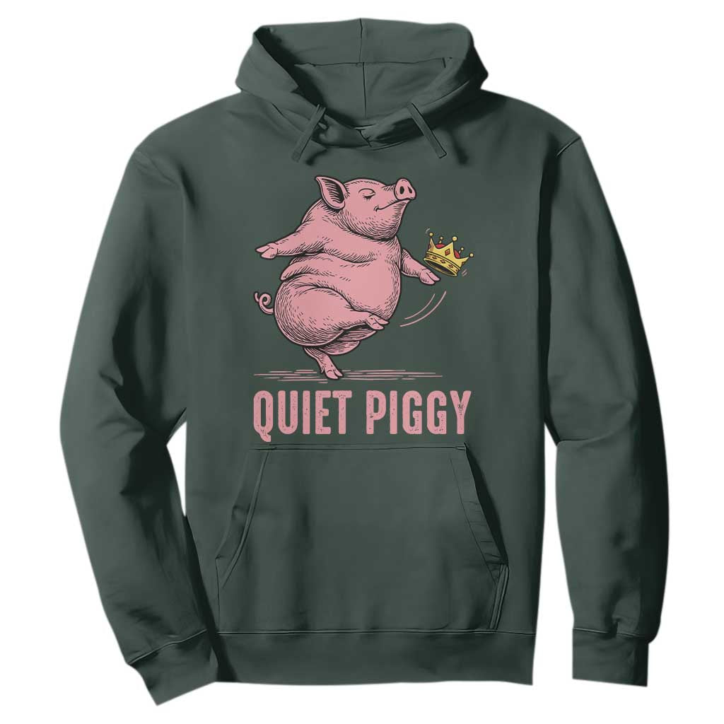 Funny Quiet Piggy Hoodie Pig Political Humor No King TS11 Dark Forest Green Print Your Wear
