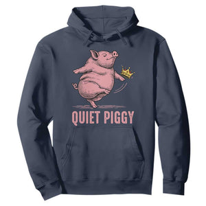 Funny Quiet Piggy Hoodie Pig Political Humor No King TS11 Navy Print Your Wear