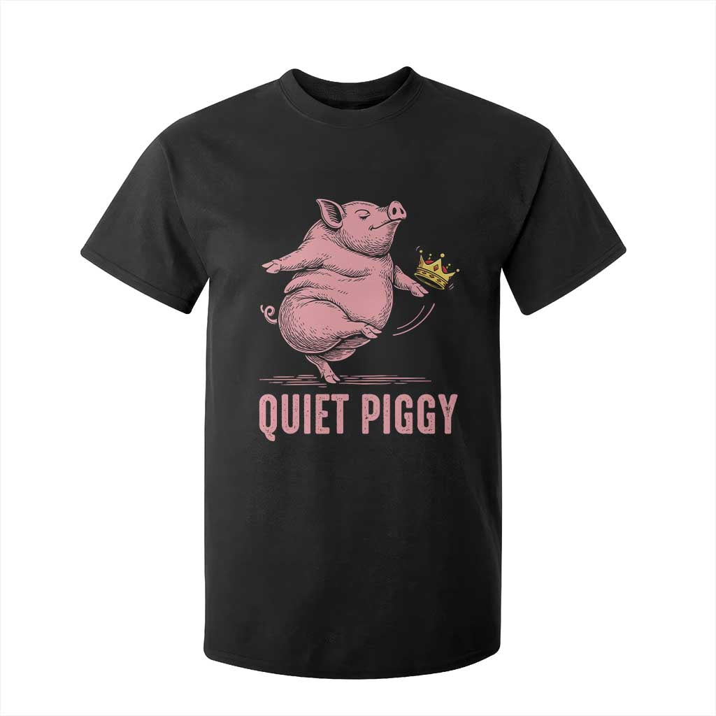 Funny Quiet Piggy T Shirt For Kid Pig Political Humor No King TS11 Black Print Your Wear