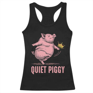 Funny Quiet Piggy Racerback Tank Top Pig Political Humor No King TS11 Black Print Your Wear
