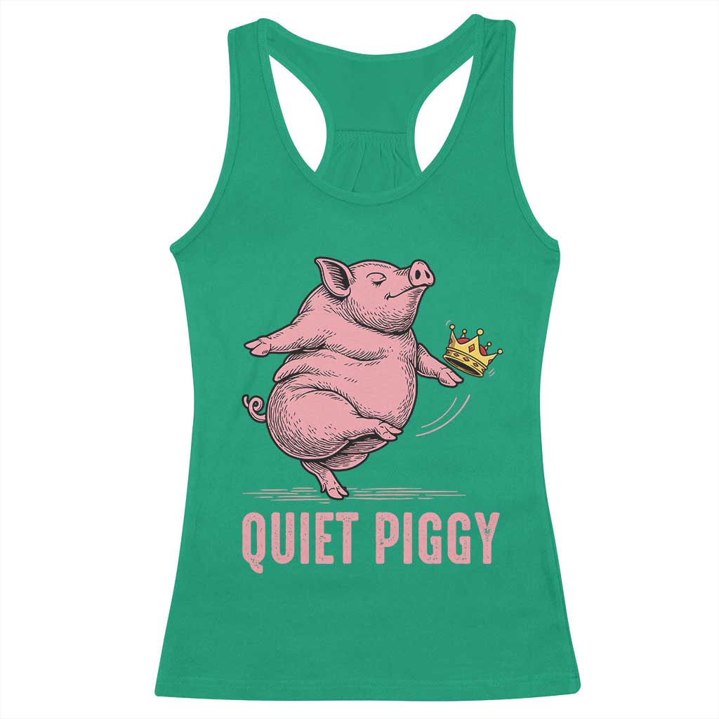 Funny Quiet Piggy Racerback Tank Top Pig Political Humor No King TS11 Irish Green Print Your Wear