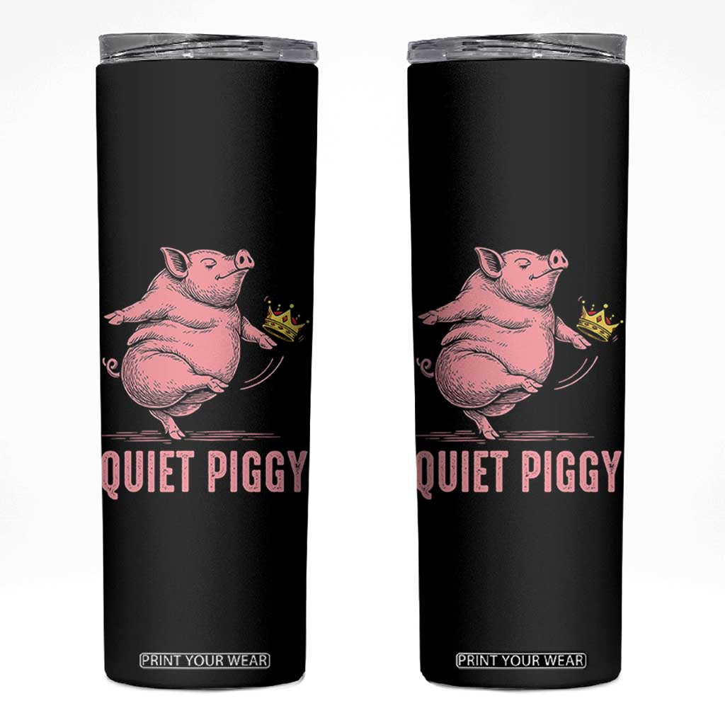 Funny Quiet Piggy Skinny Tumbler Pig Political Humor No King TS11 Black Print Your Wear