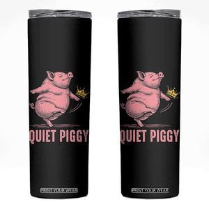 Funny Quiet Piggy Skinny Tumbler Pig Political Humor No King TS11 Black Print Your Wear