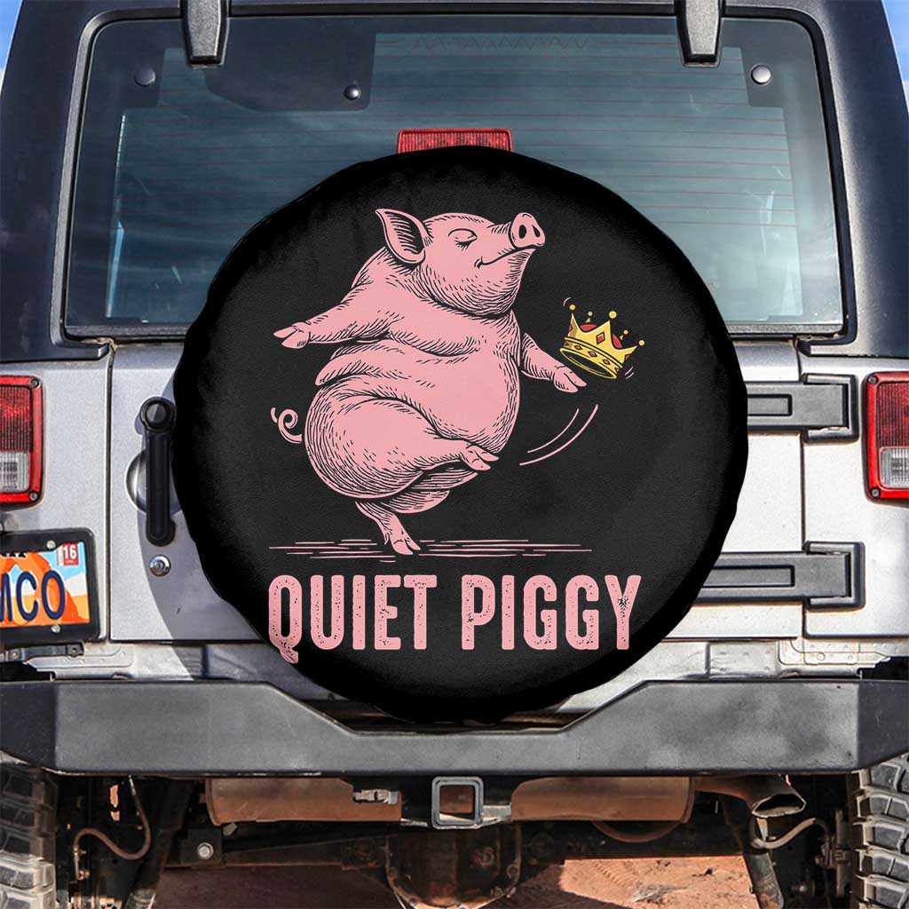 Funny Quiet Piggy Spare Tire Cover Pig Political Humor No King TS11 No hole Black Print Your Wear