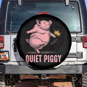 Funny Quiet Piggy Spare Tire Cover Pig Political Humor No King TS11 No hole Black Print Your Wear