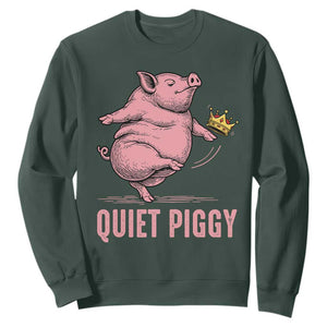 Funny Quiet Piggy Sweatshirt Pig Political Humor No King TS11 Dark Forest Green Print Your Wear