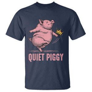 Funny Quiet Piggy T Shirt Pig Political Humor No King TS11 Navy Print Your Wear