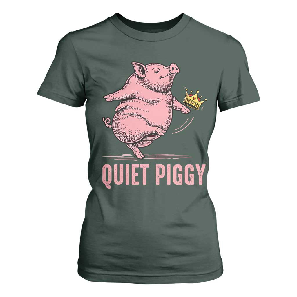 Funny Quiet Piggy T Shirt For Women Pig Political Humor No King TS11 Dark Forest Green Print Your Wear