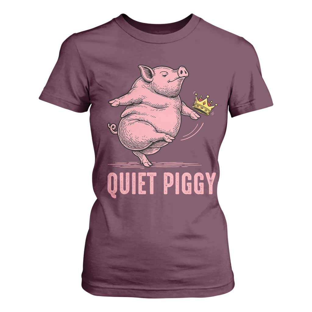 Funny Quiet Piggy T Shirt For Women Pig Political Humor No King TS11 Maroon Print Your Wear