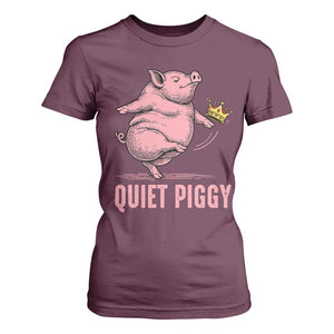Funny Quiet Piggy T Shirt For Women Pig Political Humor No King TS11 Maroon Print Your Wear