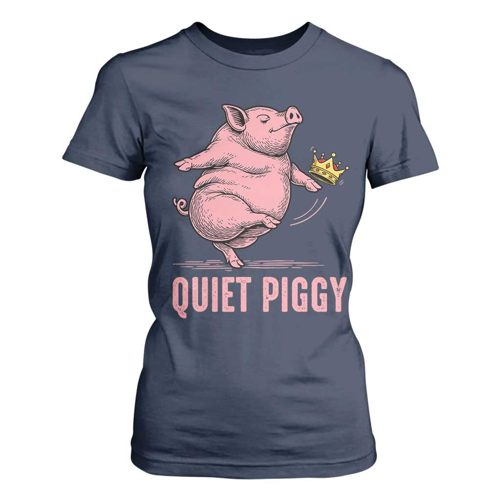 Funny Quiet Piggy T Shirt For Women Pig Political Humor No King TS11 Navy Print Your Wear