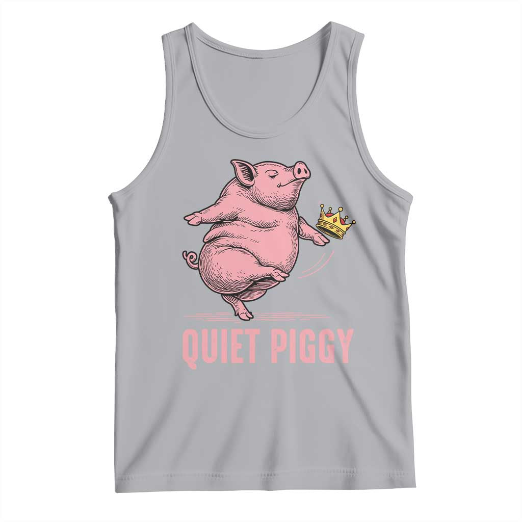 Funny Quiet Piggy Tank Top Pig Political Humor No King TS11 Athletic Heather Print Your Wear