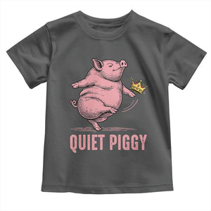 Funny Quiet Piggy Toddler T Shirt Pig Political Humor No King TS11 Dark Heather Print Your Wear