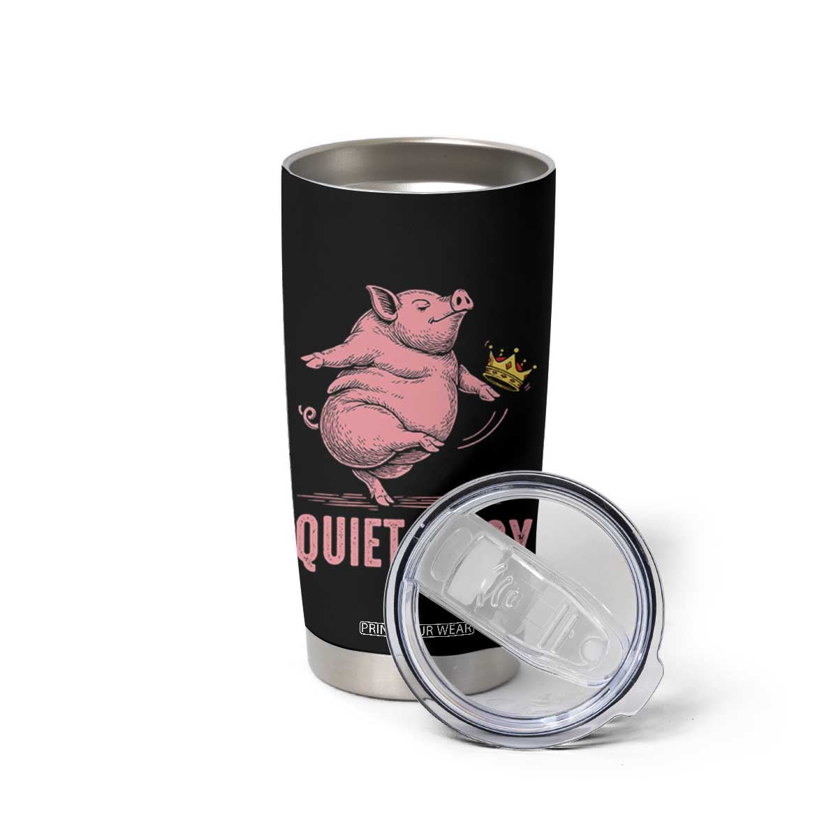Funny Quiet Piggy Tumbler Cup Pig Political Humor No King TS11 Print Your Wear