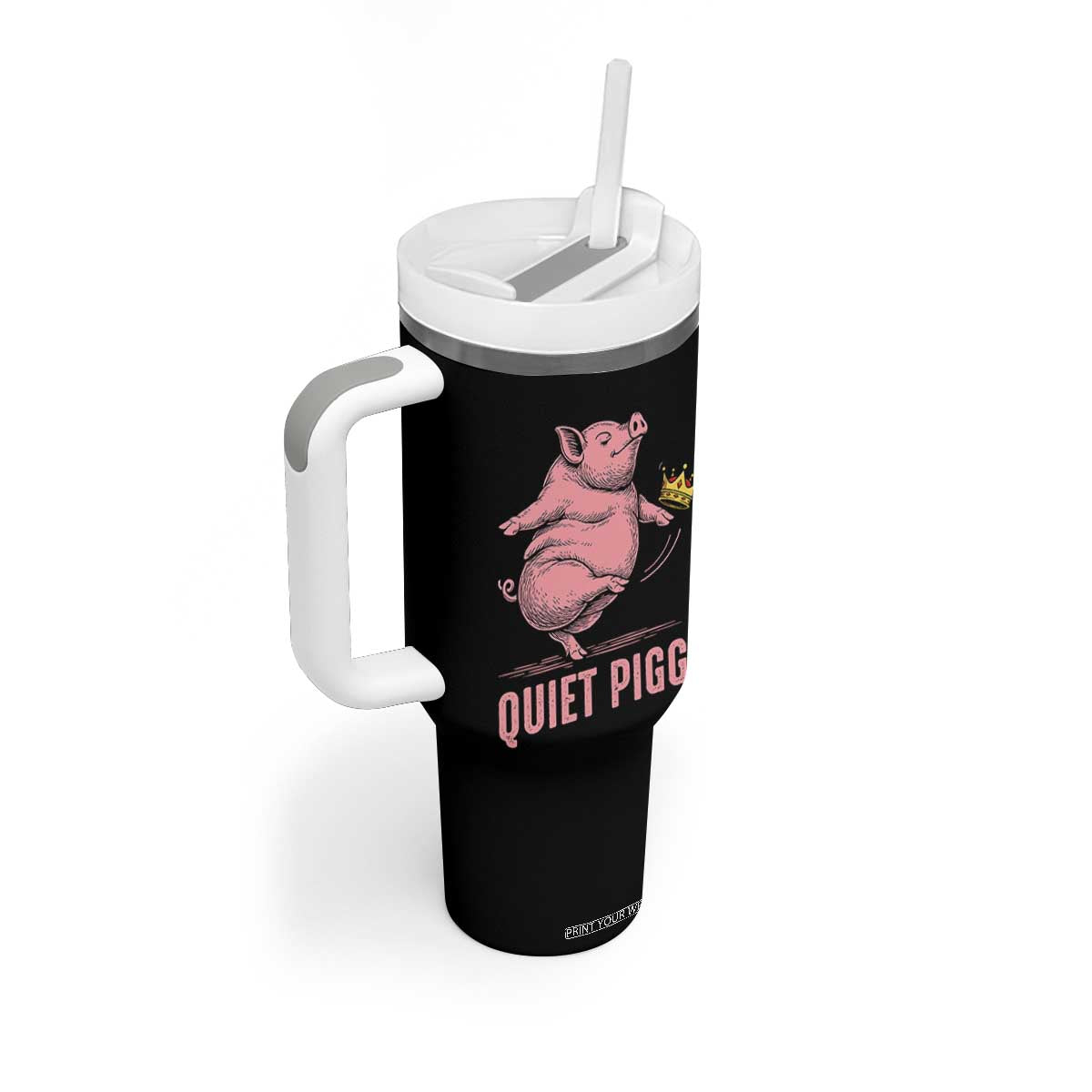 Funny Quiet Piggy Tumbler With Handle Pig Political Humor No King TS11 Print Your Wear