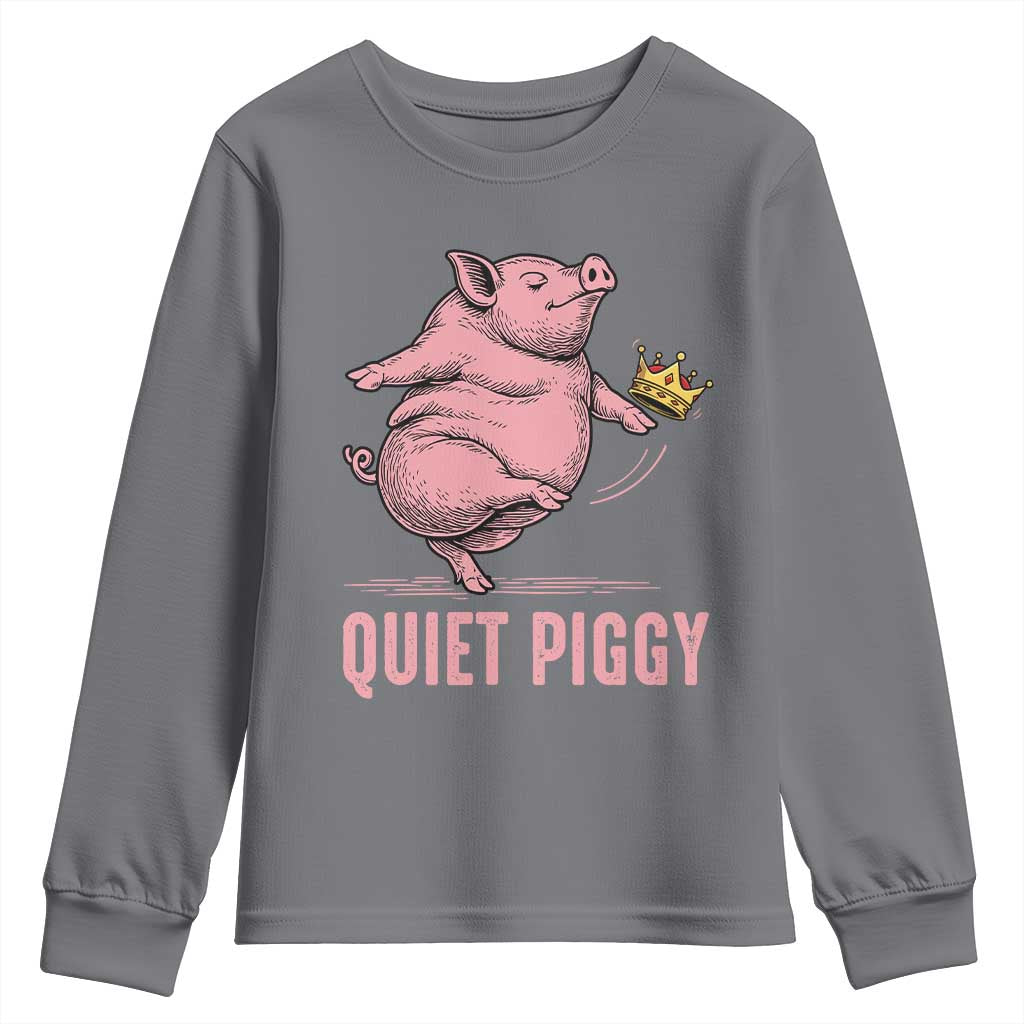 Funny Quiet Piggy Youth Sweatshirt Pig Political Humor No King TS11 Charcoal Print Your Wear