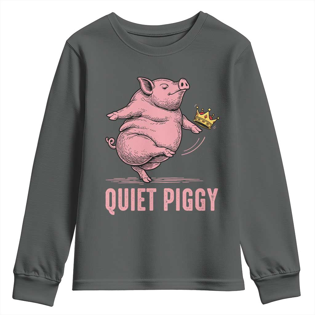 Funny Quiet Piggy Youth Sweatshirt Pig Political Humor No King TS11 Dark Heather Print Your Wear