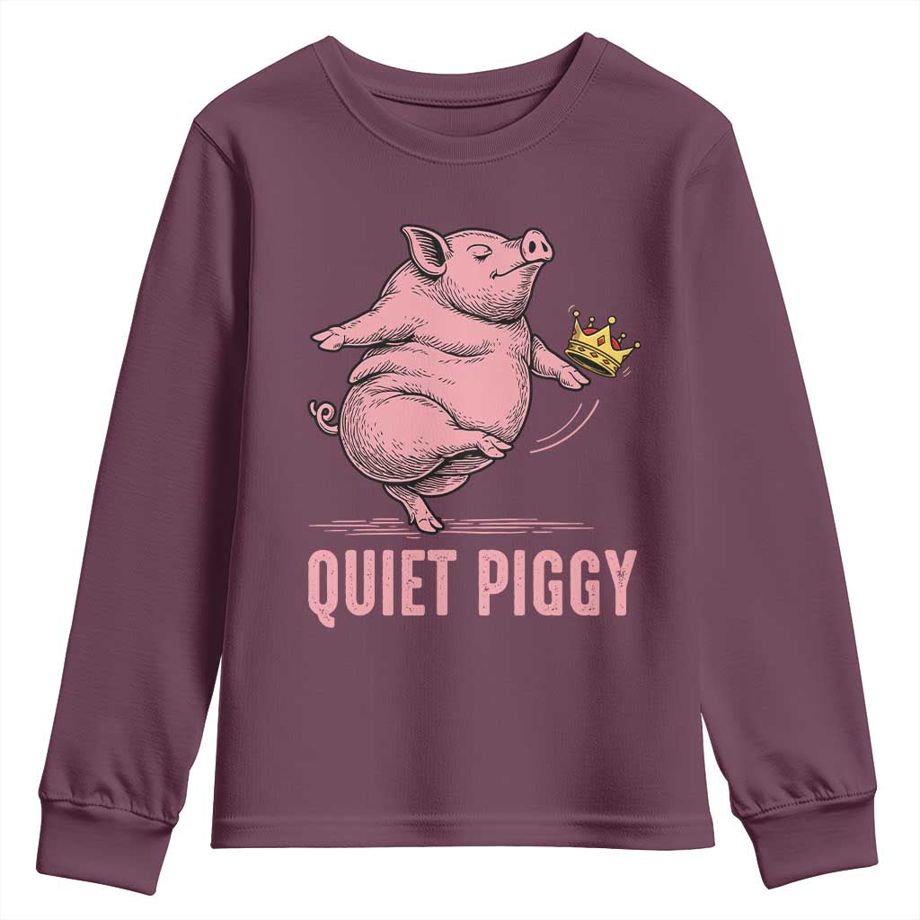 Funny Quiet Piggy Youth Sweatshirt Pig Political Humor No King TS11 Maroon Print Your Wear