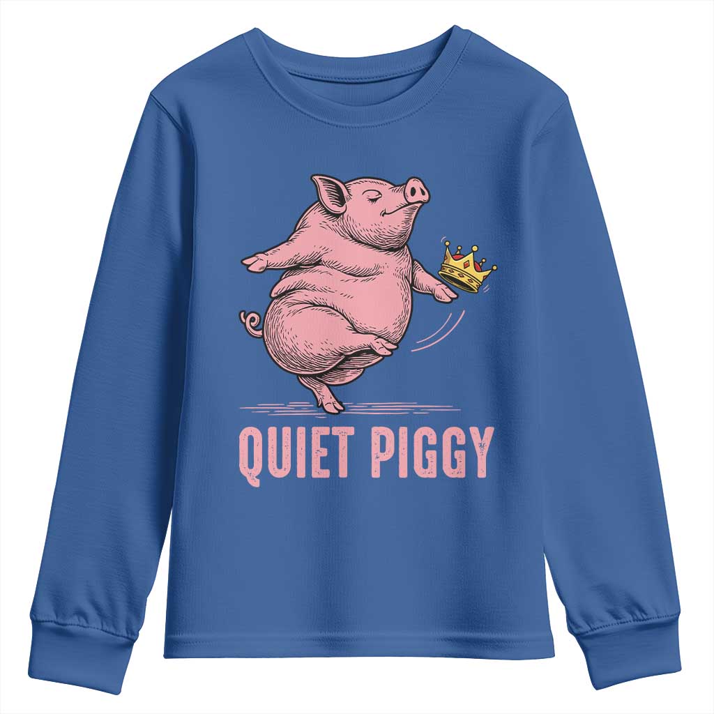 Funny Quiet Piggy Youth Sweatshirt Pig Political Humor No King TS11 Royal Blue Print Your Wear