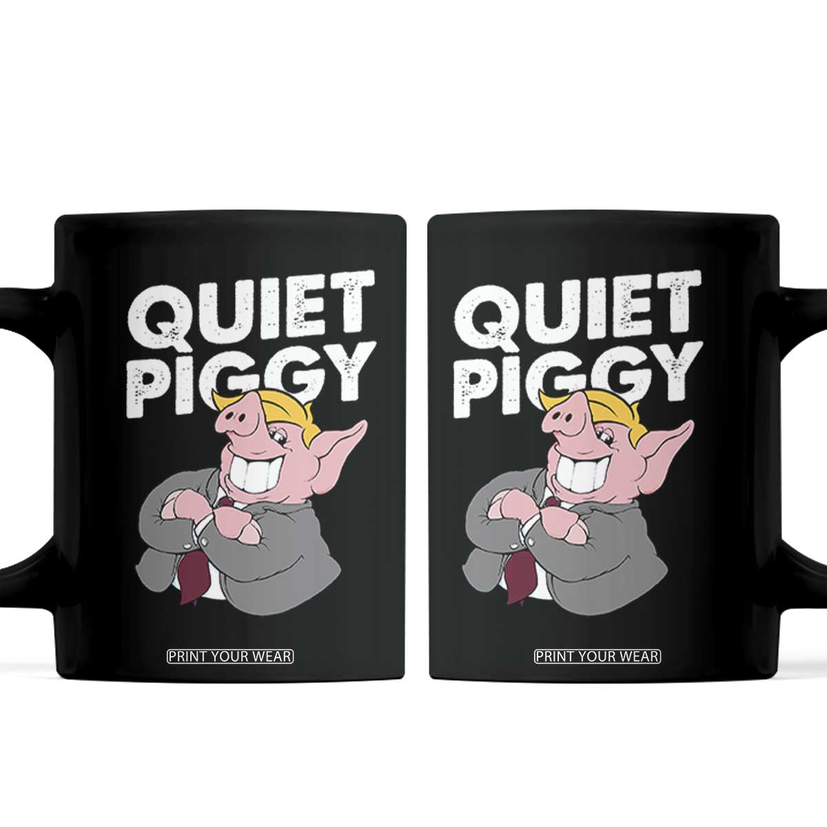 Funny Quiet Piggy Trump Coffee Mug Pig Political Humor TS11 Black Print Your Wear