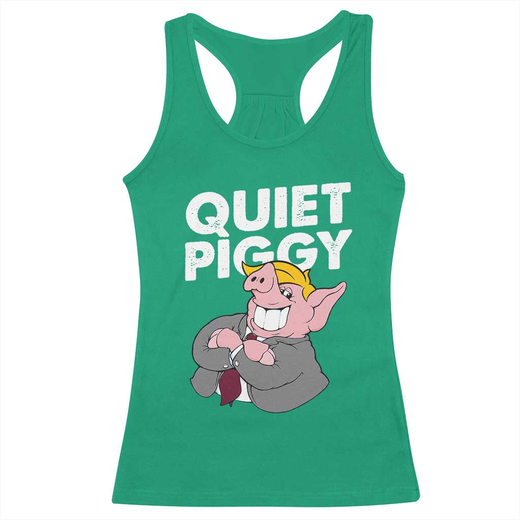 Funny Quiet Piggy Trump Racerback Tank Top Pig Political Humor TS11 Irish Green Print Your Wear