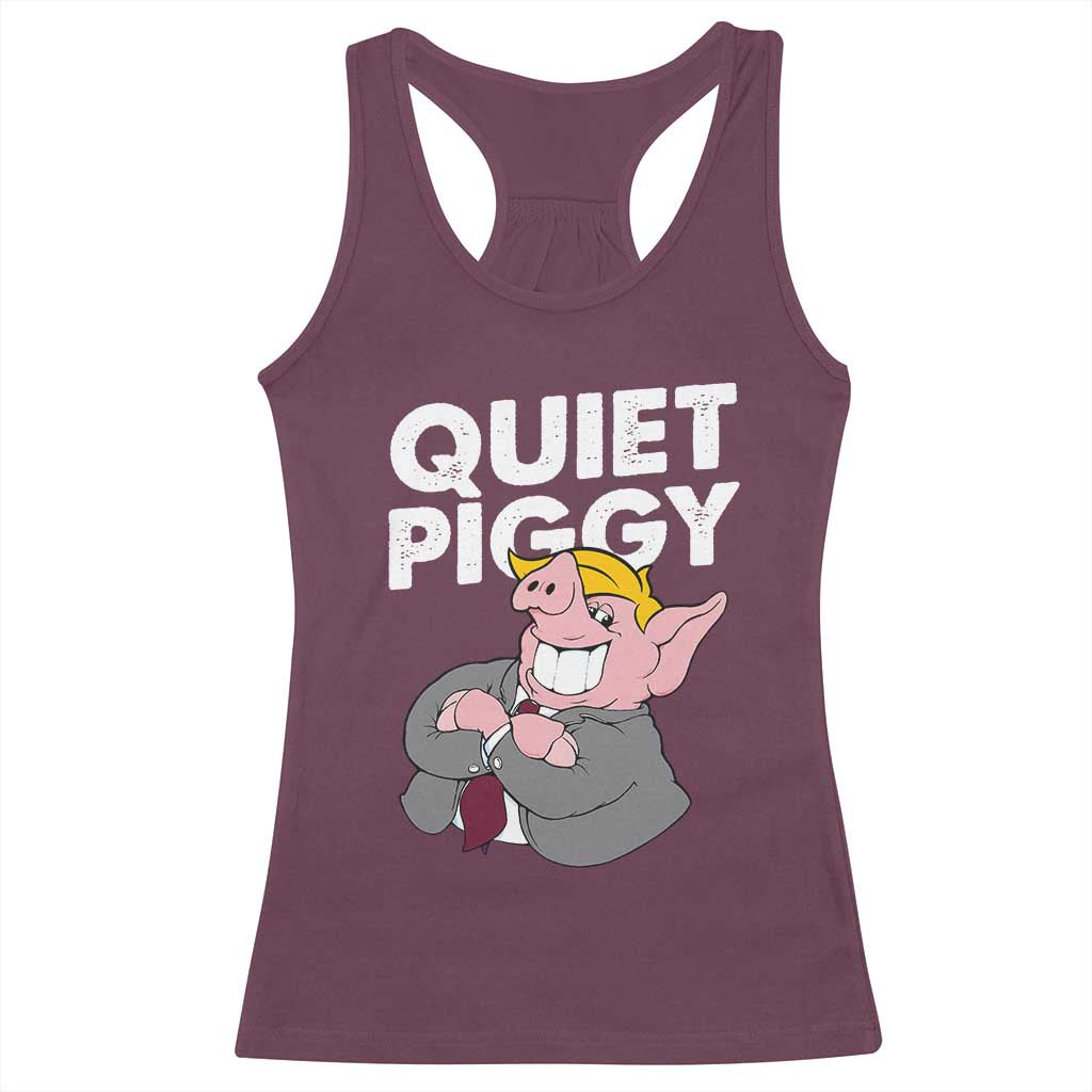 Funny Quiet Piggy Trump Racerback Tank Top Pig Political Humor TS11 Maroon Print Your Wear
