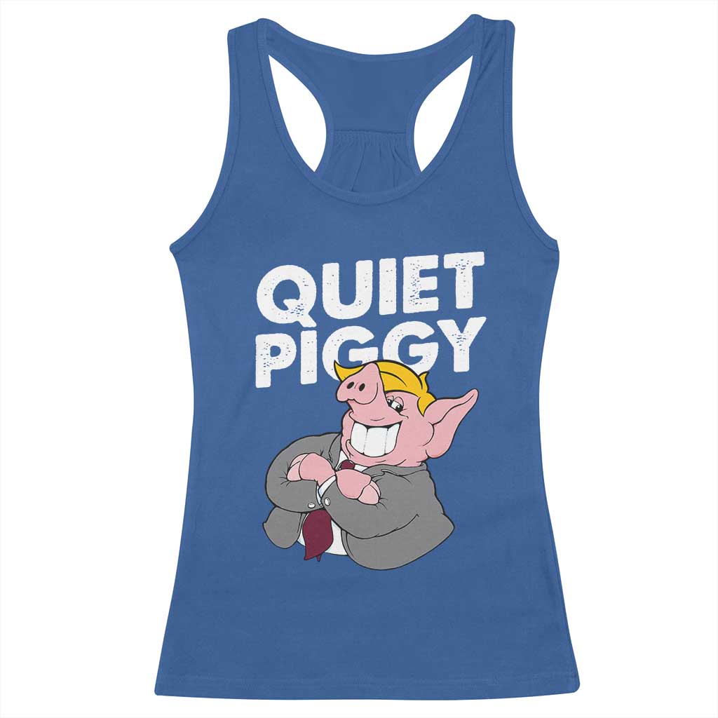 Funny Quiet Piggy Trump Racerback Tank Top Pig Political Humor TS11 Royal Blue Print Your Wear
