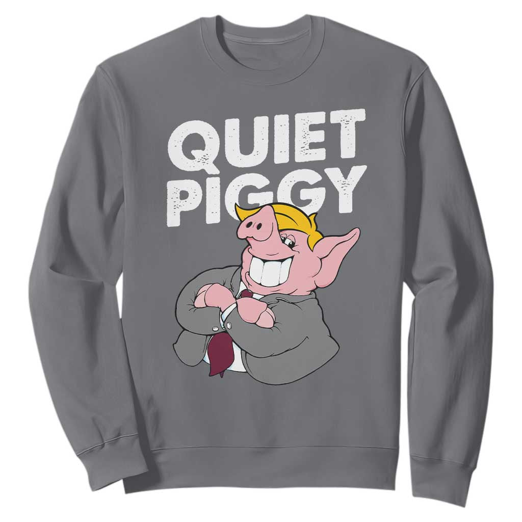Funny Quiet Piggy Trump Sweatshirt Pig Political Humor TS11 Charcoal Print Your Wear