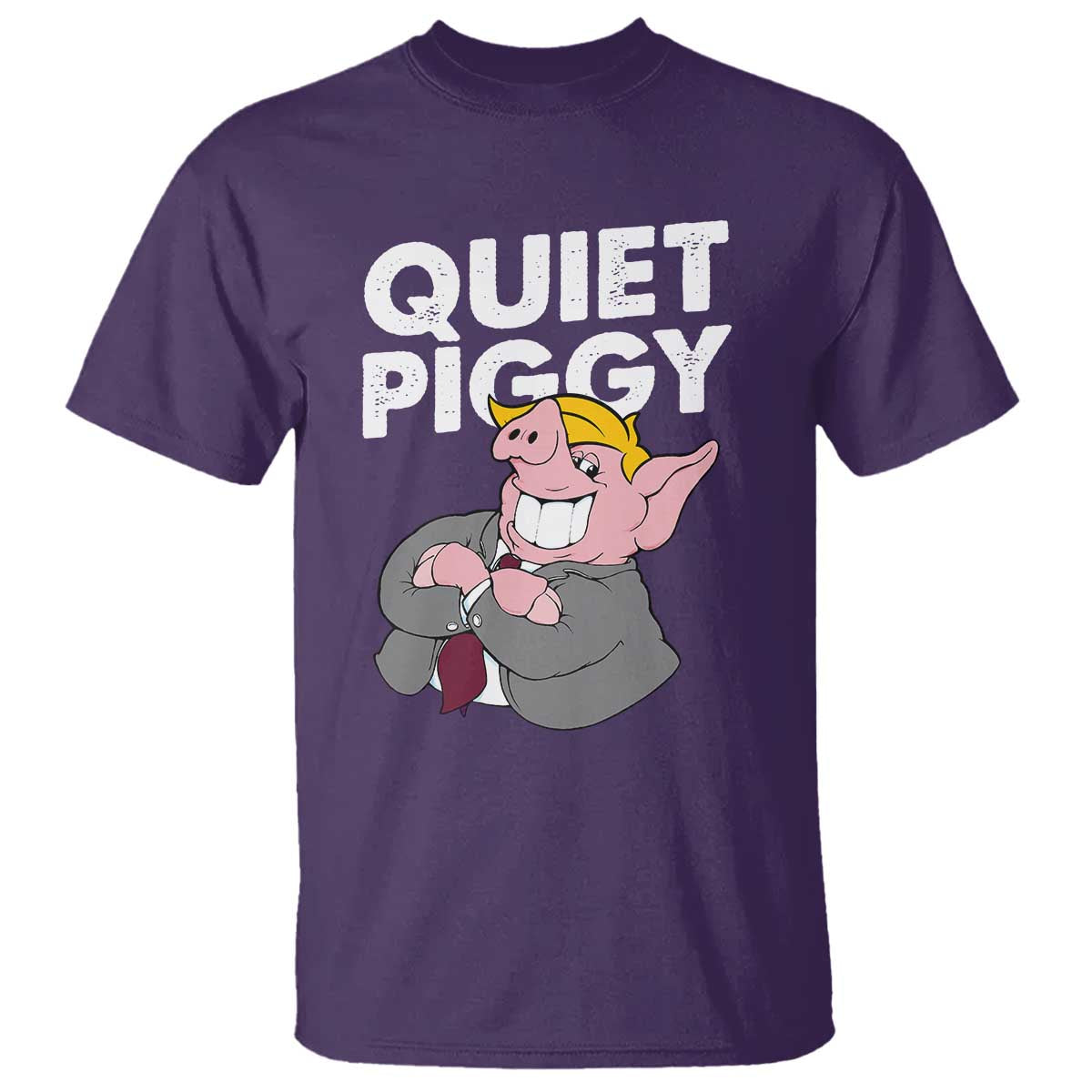 Funny Quiet Piggy Trump T Shirt Pig Political Humor TS11 Purple Print Your Wear