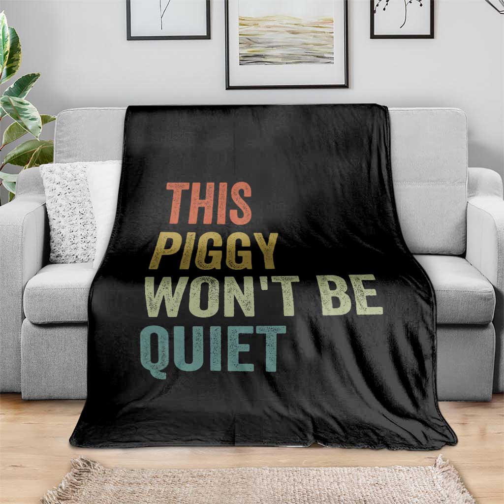 Funny This Piggy Wont Be Quiet Throw Blanket Pig Political Humor TS11 Print Your Wear