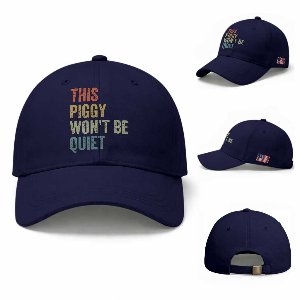 Funny This Piggy Wont Be Quiet Baseball Cap Pig Political Humor TS11 Baseball Cap Universal Fit Dark Blue Print Your Wear