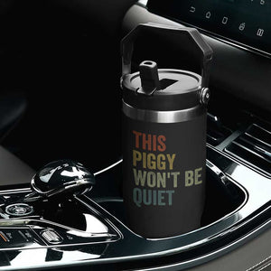 Funny This Piggy Wont Be Quiet Flip Straw Tumbler Pig Political Humor TS11 Print Your Wear
