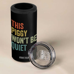 Funny This Piggy Wont Be Quiet 4 in 1 Can Cooler Tumbler Pig Political Humor TS11 Print Your Wear
