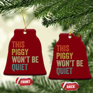Funny This Piggy Wont Be Quiet Ceramic Ornament Pig Political Humor TS11 Print Your Wear