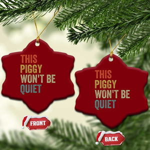Funny This Piggy Wont Be Quiet Ceramic Ornament Pig Political Humor TS11 Print Your Wear