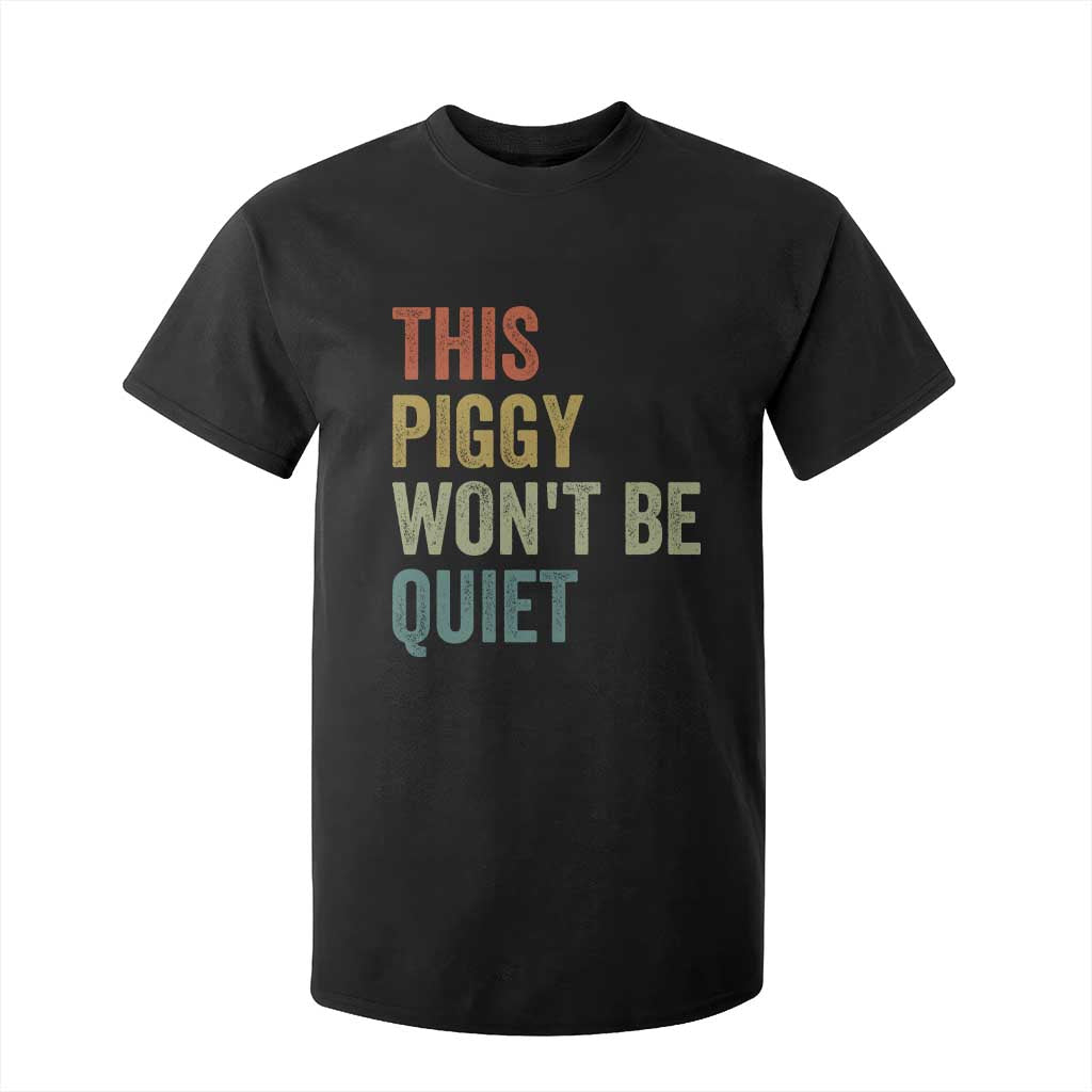 Funny This Piggy Wont Be Quiet T Shirt For Kid Pig Political Humor TS11 Black Print Your Wear