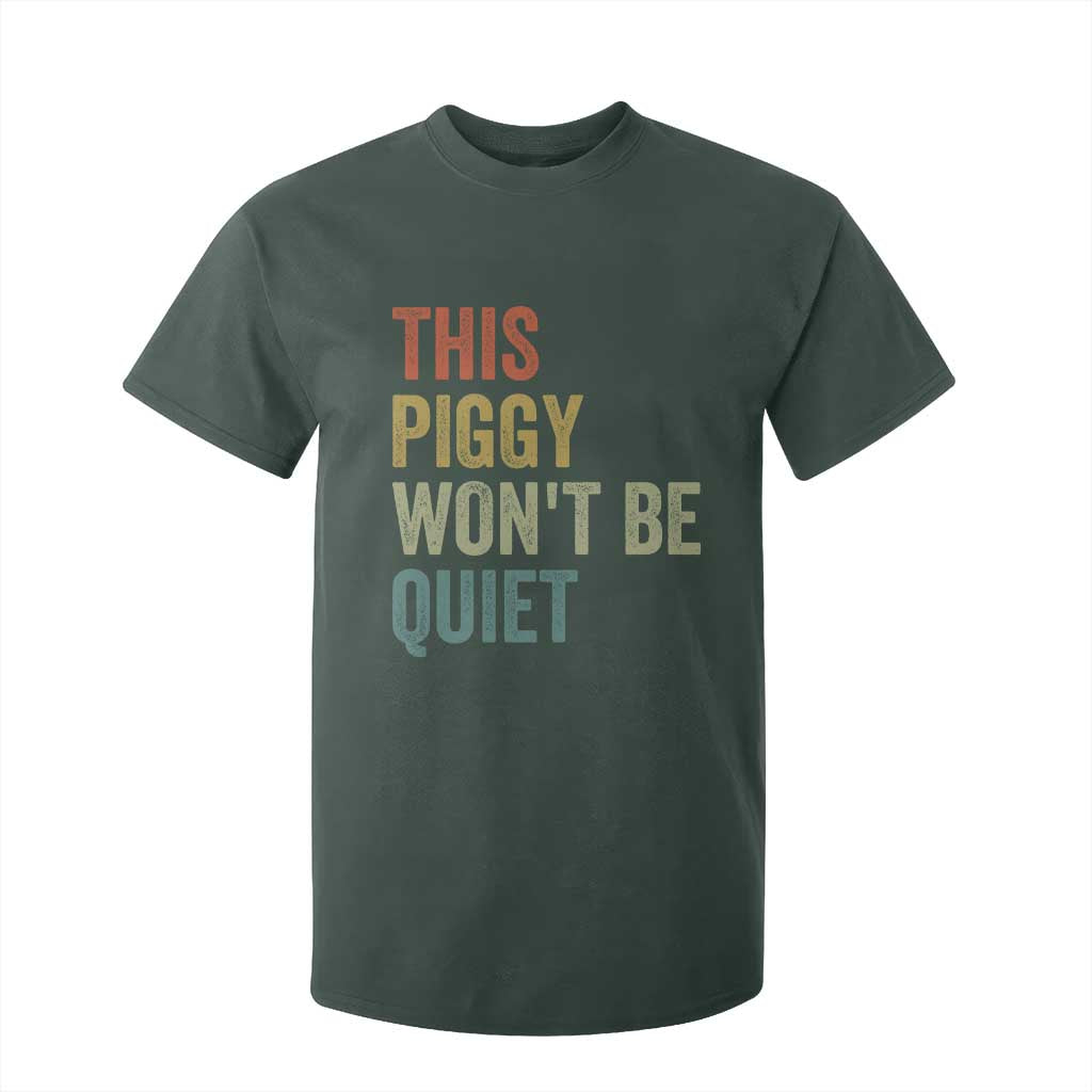 Funny This Piggy Wont Be Quiet T Shirt For Kid Pig Political Humor TS11 Dark Forest Green Print Your Wear