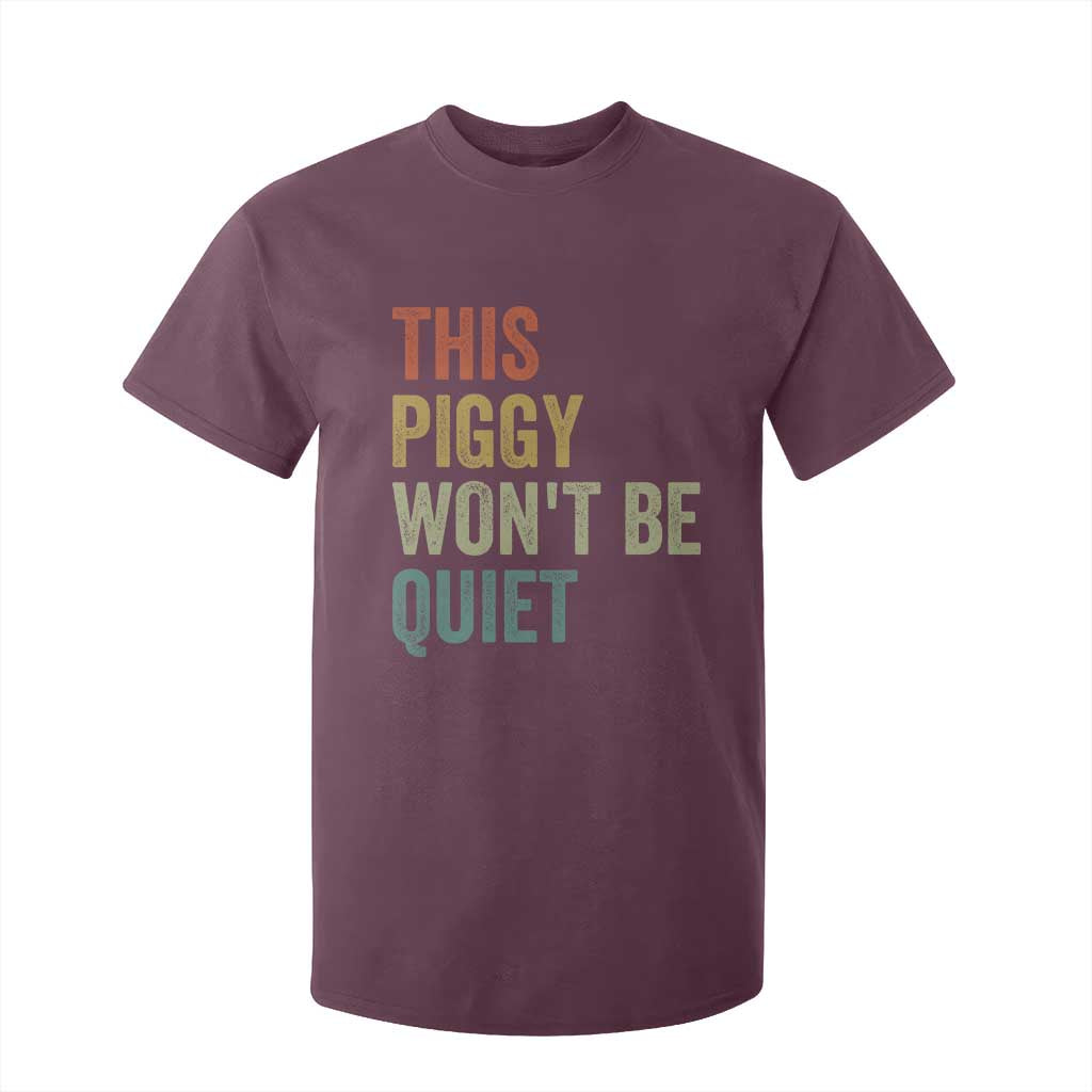 Funny This Piggy Wont Be Quiet T Shirt For Kid Pig Political Humor TS11 Maroon Print Your Wear