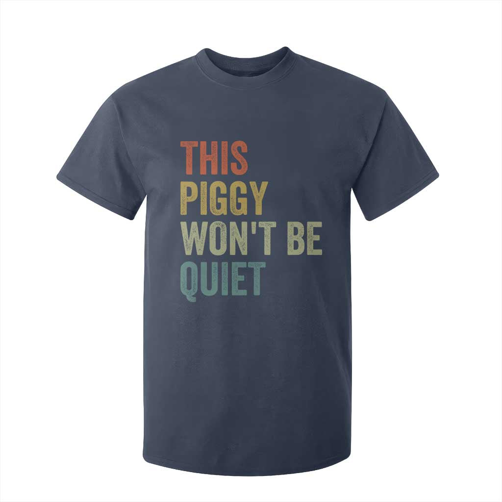 Funny This Piggy Wont Be Quiet T Shirt For Kid Pig Political Humor TS11 Navy Print Your Wear