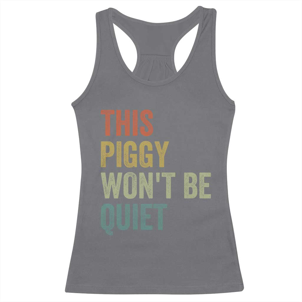 Funny This Piggy Wont Be Quiet Racerback Tank Top Pig Political Humor TS11 Charcoal Print Your Wear