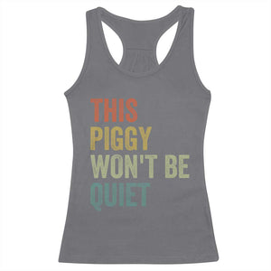 Funny This Piggy Wont Be Quiet Racerback Tank Top Pig Political Humor TS11 Charcoal Print Your Wear