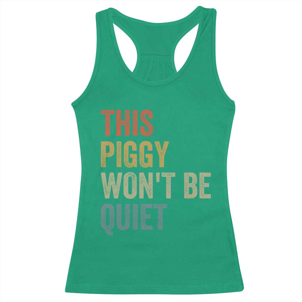 Funny This Piggy Wont Be Quiet Racerback Tank Top Pig Political Humor TS11 Irish Green Print Your Wear