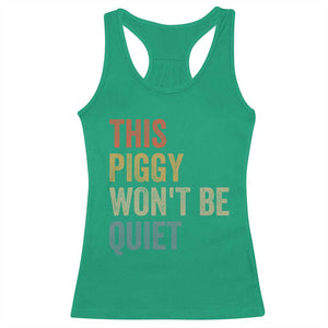 Funny This Piggy Wont Be Quiet Racerback Tank Top Pig Political Humor TS11 Irish Green Print Your Wear