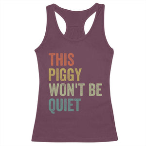 Funny This Piggy Wont Be Quiet Racerback Tank Top Pig Political Humor TS11 Maroon Print Your Wear