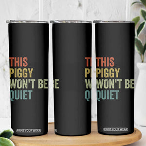 Funny This Piggy Wont Be Quiet Skinny Tumbler Pig Political Humor TS11 Print Your Wear