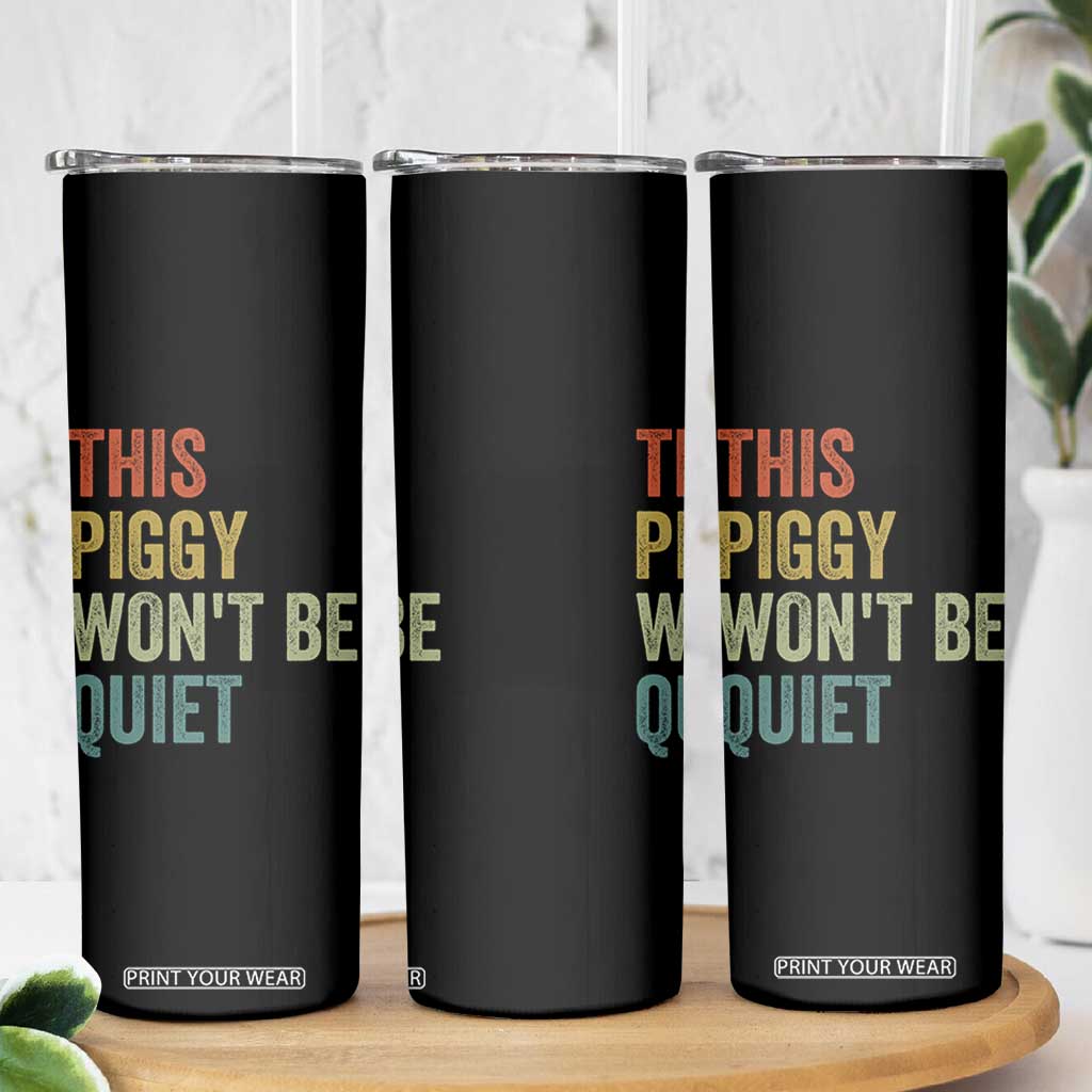 Funny This Piggy Wont Be Quiet Skinny Tumbler Pig Political Humor TS11 Print Your Wear